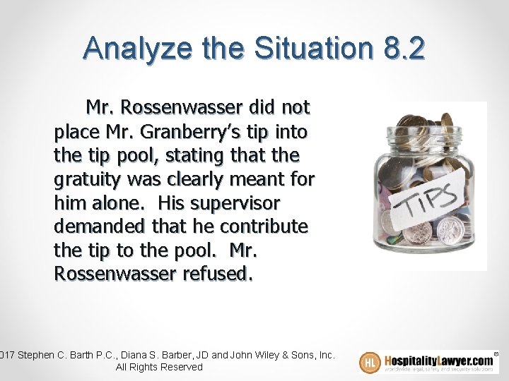 Analyze the Situation 8. 2 Mr. Rossenwasser did not place Mr. Granberry’s tip into