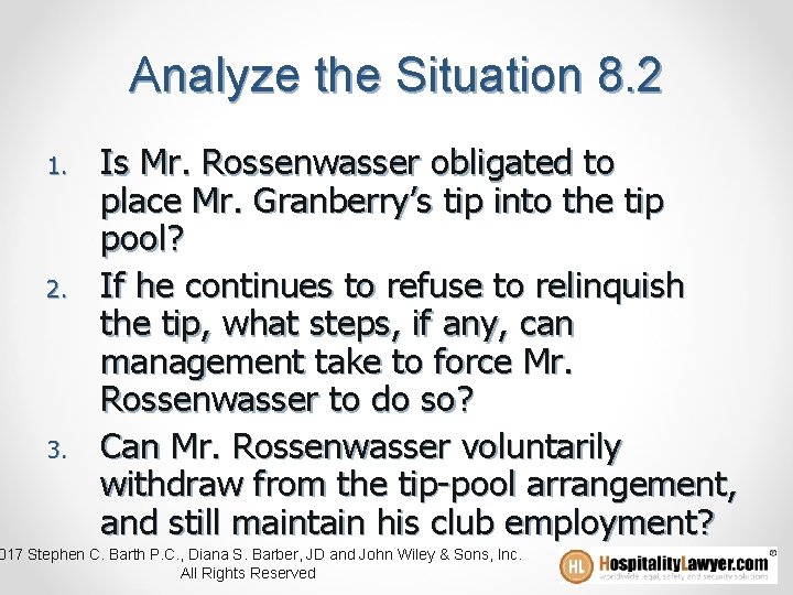 Analyze the Situation 8. 2 1. 2. 3. Is Mr. Rossenwasser obligated to place