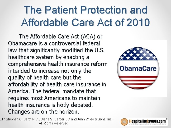 The Patient Protection and Affordable Care Act of 2010 The Affordable Care Act (ACA)