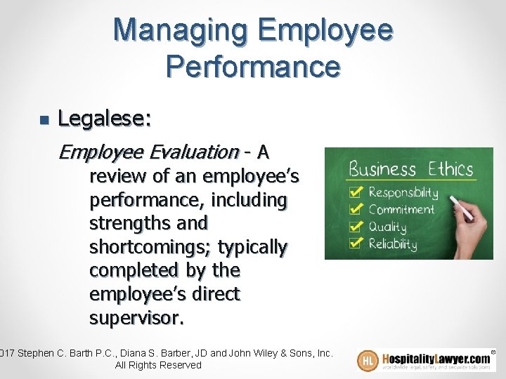 Managing Employee Performance n Legalese: Employee Evaluation - A review of an employee’s performance,