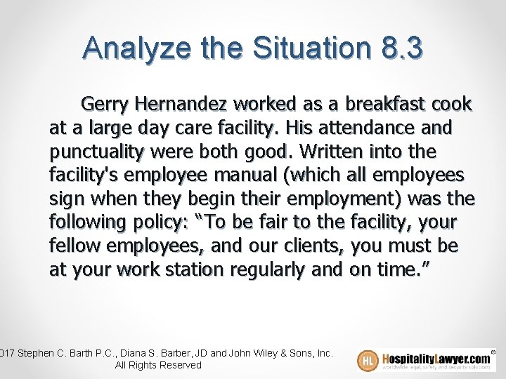 Analyze the Situation 8. 3 Gerry Hernandez worked as a breakfast cook at a