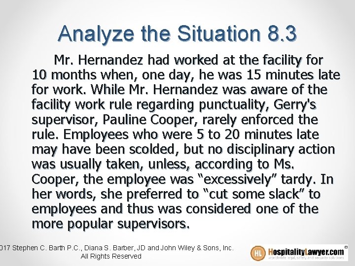 Analyze the Situation 8. 3 Mr. Hernandez had worked at the facility for 10