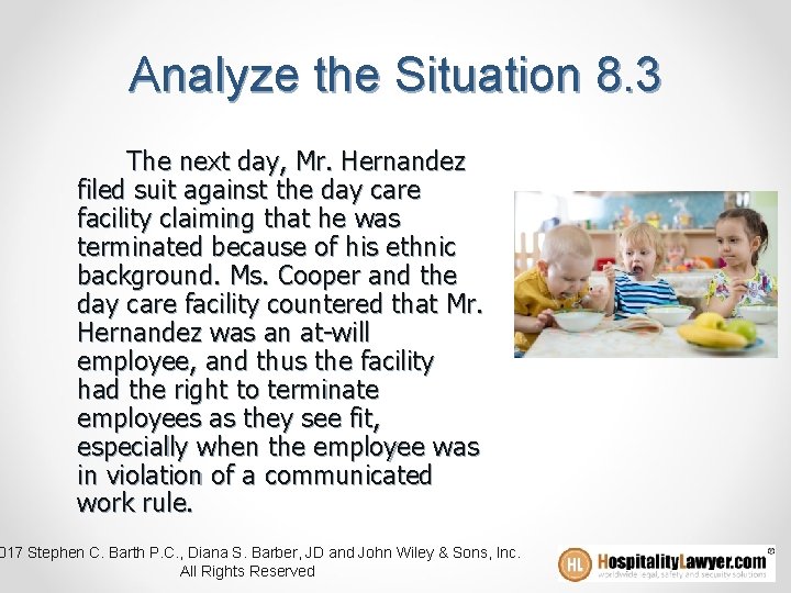 Analyze the Situation 8. 3 The next day, Mr. Hernandez filed suit against the