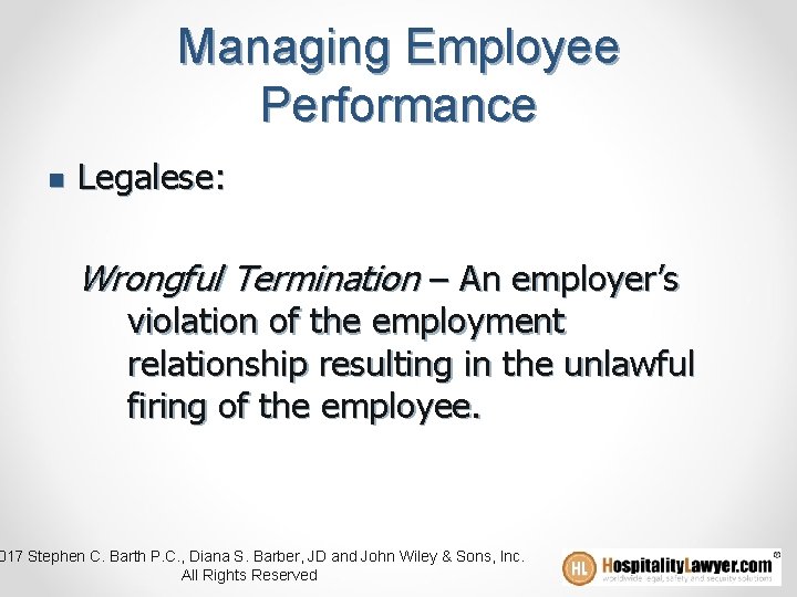 Managing Employee Performance n Legalese: Wrongful Termination – An employer’s violation of the employment