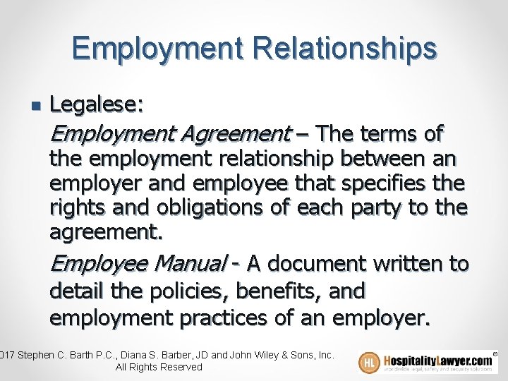 Employment Relationships n Legalese: Employment Agreement – The terms of the employment relationship between