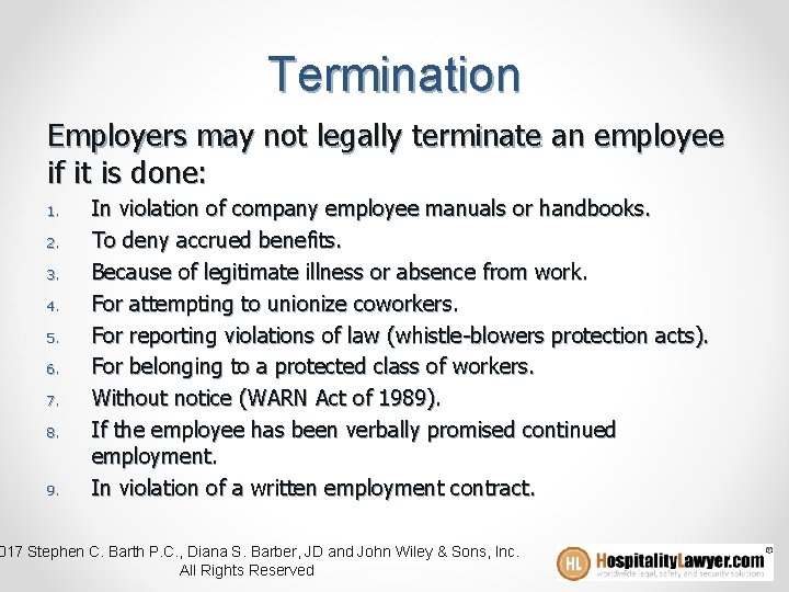 Termination Employers may not legally terminate an employee if it is done: 1. 2.