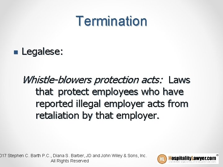 Termination n Legalese: Whistle-blowers protection acts: Laws that protect employees who have reported illegal