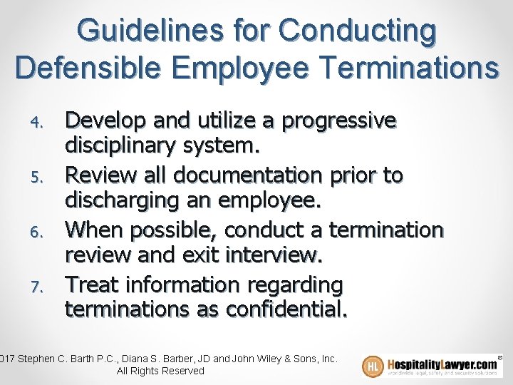Guidelines for Conducting Defensible Employee Terminations 4. 5. 6. 7. Develop and utilize a