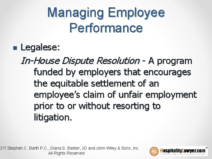 Managing Employee Performance n Legalese: In-House Dispute Resolution - A program funded by employers