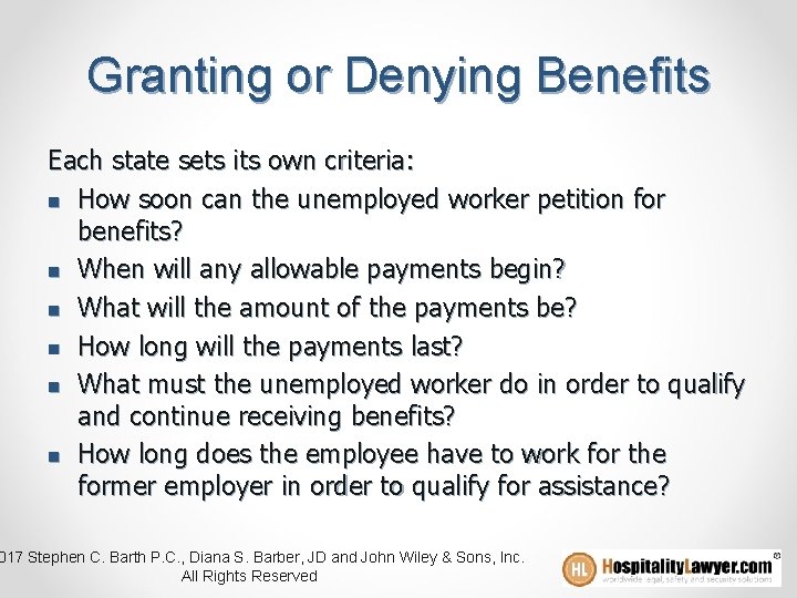 Granting or Denying Benefits Each state sets its own criteria: n How soon can