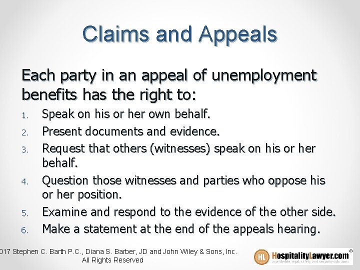 Claims and Appeals Each party in an appeal of unemployment benefits has the right