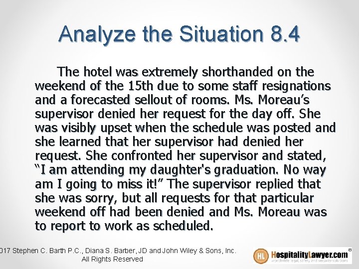 Analyze the Situation 8. 4 The hotel was extremely shorthanded on the weekend of