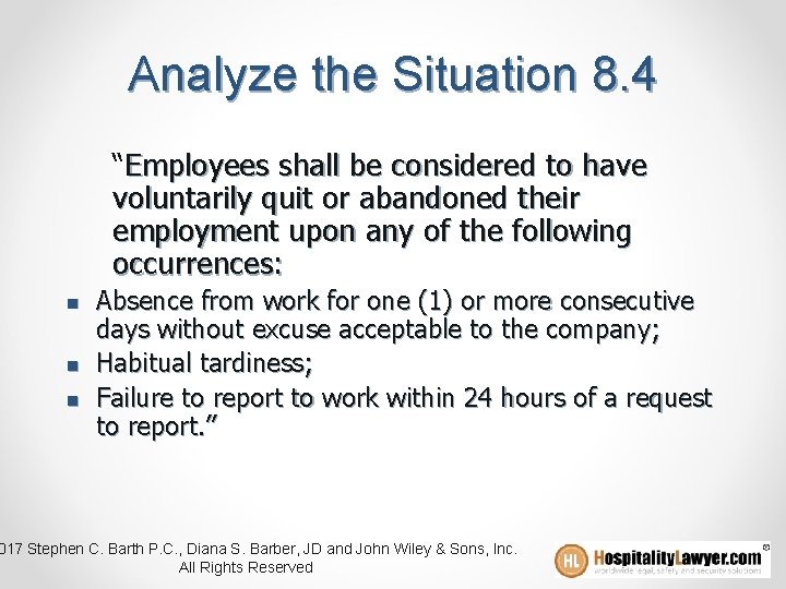 Analyze the Situation 8. 4 “Employees shall be considered to have voluntarily quit or