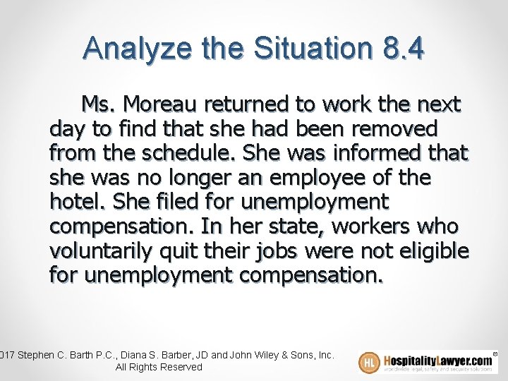 Analyze the Situation 8. 4 Ms. Moreau returned to work the next day to