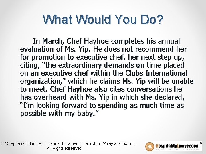 What Would You Do? In March, Chef Hayhoe completes his annual evaluation of Ms.