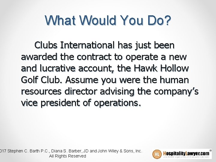 What Would You Do? Clubs International has just been awarded the contract to operate