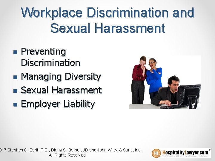 Workplace Discrimination and Sexual Harassment n n Preventing Discrimination Managing Diversity Sexual Harassment Employer