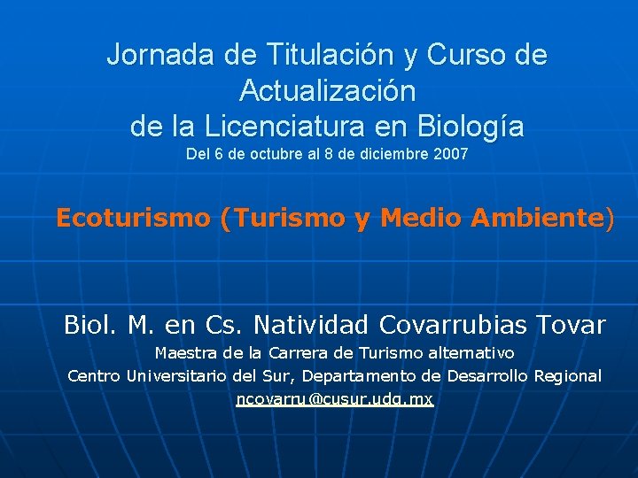 Jornada de Titulación y Curso de Actualización de la Licenciatura en Biología Del 6