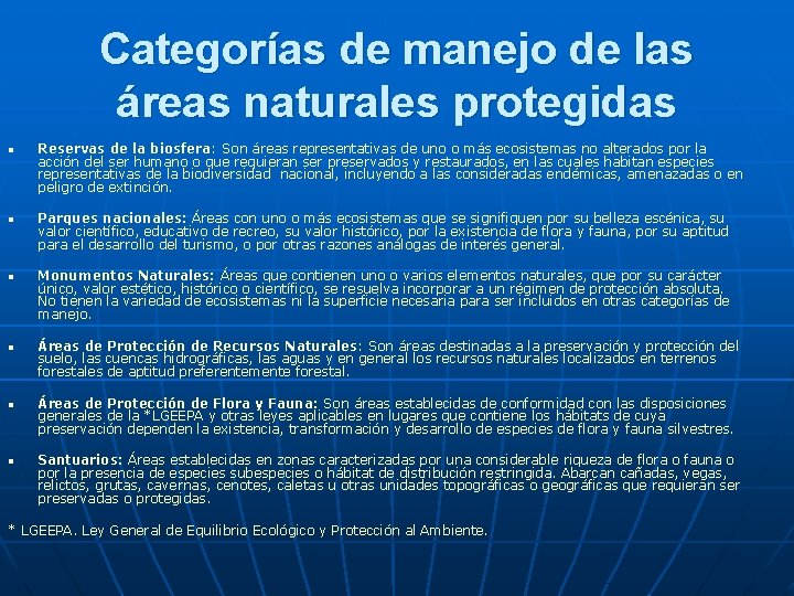 Categorías de manejo de las áreas naturales protegidas n n n Reservas de la