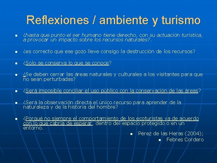 Reflexiones / ambiente y turismo n ¿hasta que punto el ser humano tiene derecho,