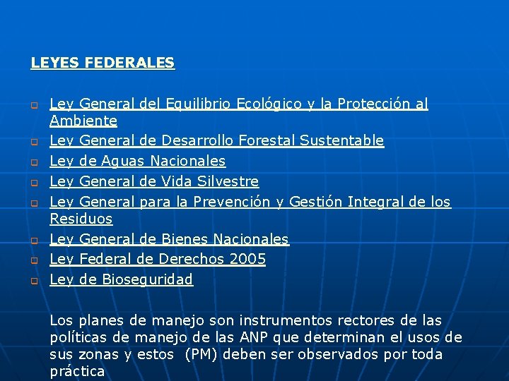 LEYES FEDERALES q q q q Ley General del Equilibrio Ecológico y la Protección