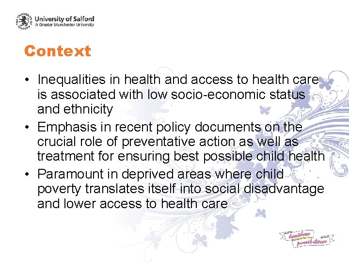 Context • Inequalities in health and access to health care is associated with low