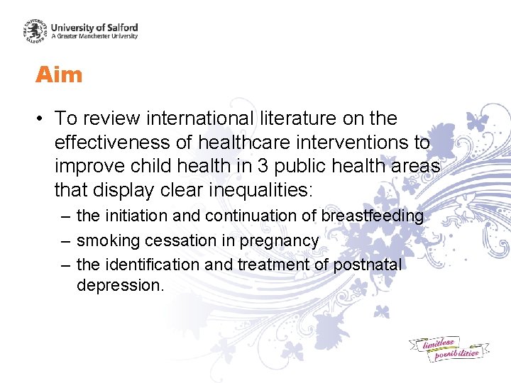 Aim • To review international literature on the effectiveness of healthcare interventions to improve