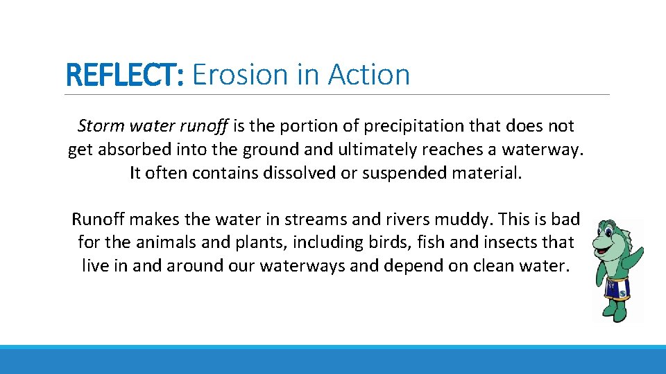REFLECT: Erosion in Action Storm water runoff is the portion of precipitation that does