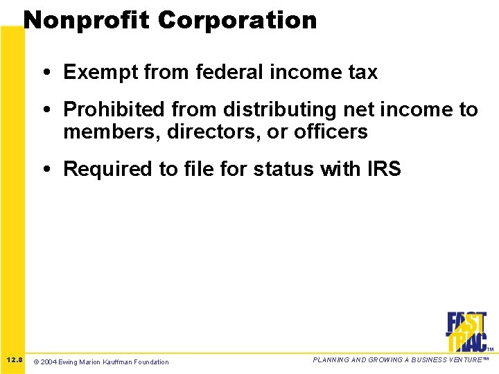 Nonprofit Corporation • Exempt from federal income tax • Prohibited from distributing net income
