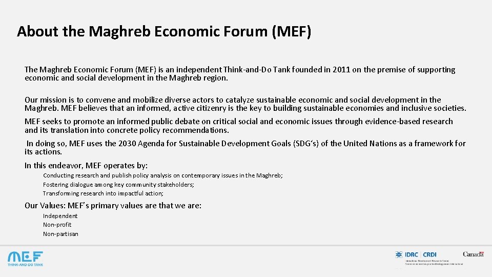About the Maghreb Economic Forum (MEF) The Maghreb Economic Forum (MEF) is an independent