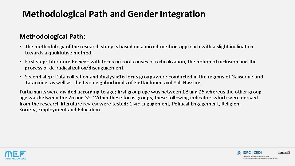 Methodological Path and Gender Integration Methodological Path: • The methodology of the research study