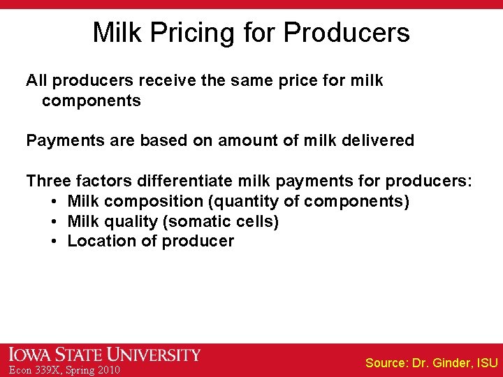 Milk Pricing for Producers All producers receive the same price for milk components Payments