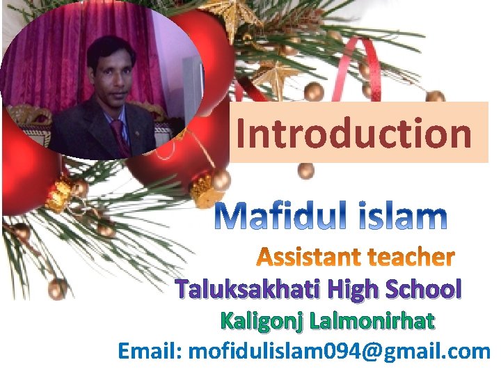 Introduction Taluksakhati High School Kaligonj Lalmonirhat Email: mofidulislam 094@gmail. com 