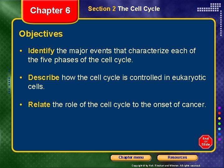 Chapter 6 Section 2 The Cell Cycle Objectives • Identify the major events that