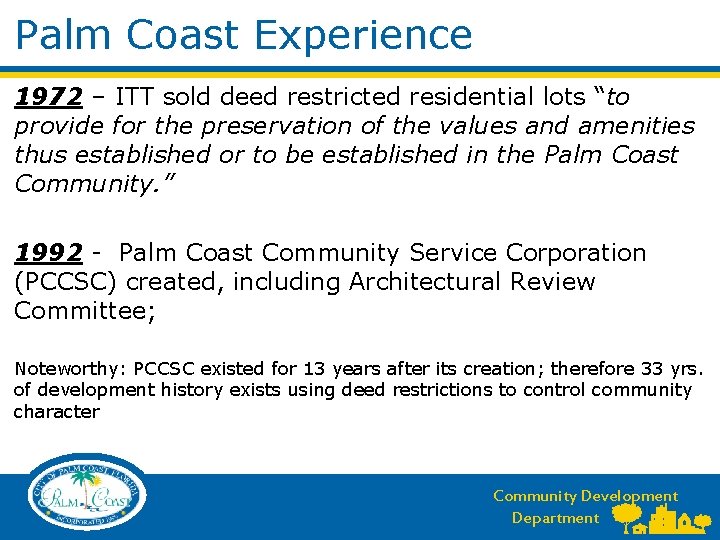 Palm Coast Experience 1972 – ITT sold deed restricted residential lots “to provide for