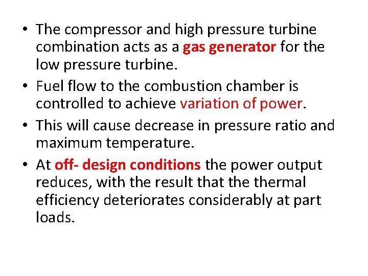  • The compressor and high pressure turbine combination acts as a gas generator