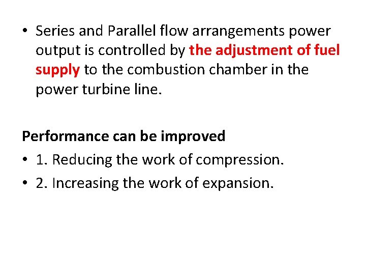  • Series and Parallel flow arrangements power output is controlled by the adjustment