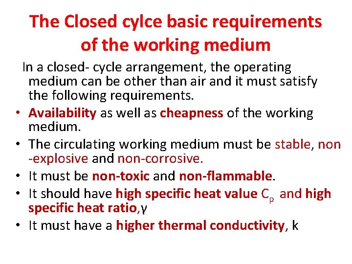 The Closed cylce basic requirements of the working medium In a closed- cycle arrangement,
