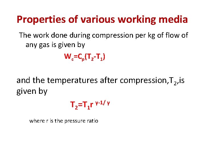 Properties of various working media The work done during compression per kg of flow