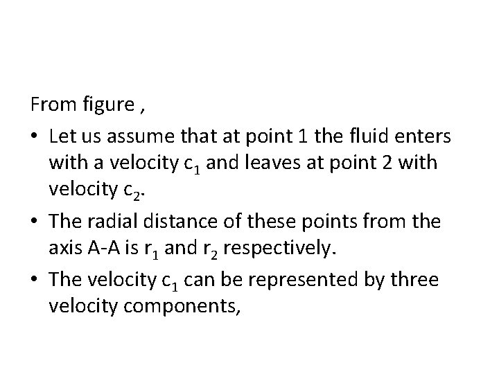 From figure , • Let us assume that at point 1 the fluid enters