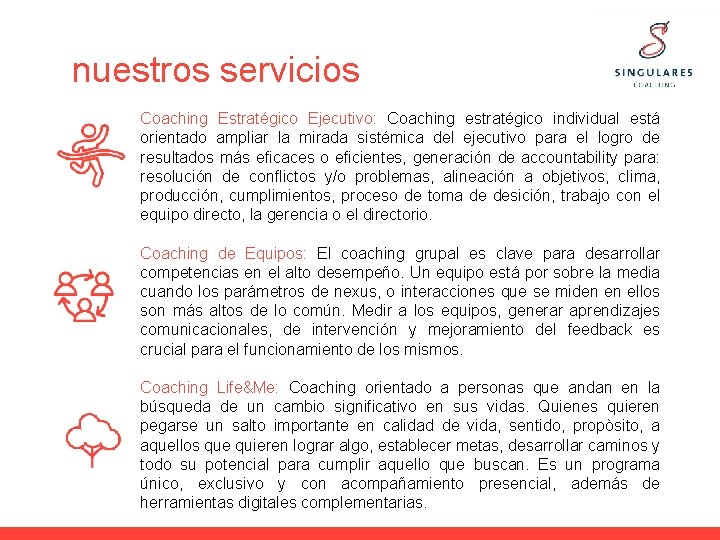 nuestros servicios Coaching Estratégico Ejecutivo: Coaching estratégico individual está orientado ampliar la mirada sistémica nuestros servicios Coaching Estratégico Ejecutivo: Coaching estratégico individual está orientado ampliar la mirada sistémica