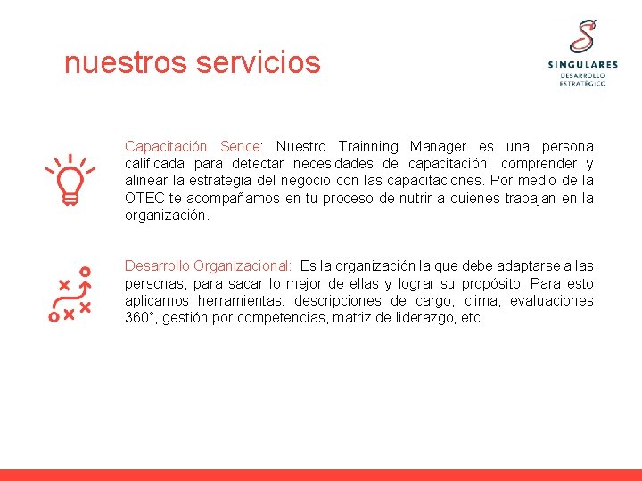 nuestros servicios Capacitación Sence: Nuestro Trainning Manager es una persona calificada para detectar necesidades nuestros servicios Capacitación Sence: Nuestro Trainning Manager es una persona calificada para detectar necesidades