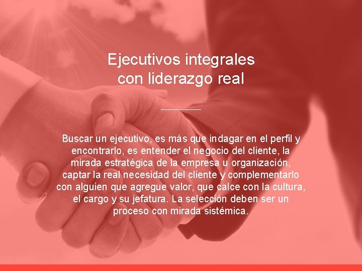 Ejecutivos integrales con liderazgo real Buscar un ejecutivo, es más que indagar en el Ejecutivos integrales con liderazgo real Buscar un ejecutivo, es más que indagar en el