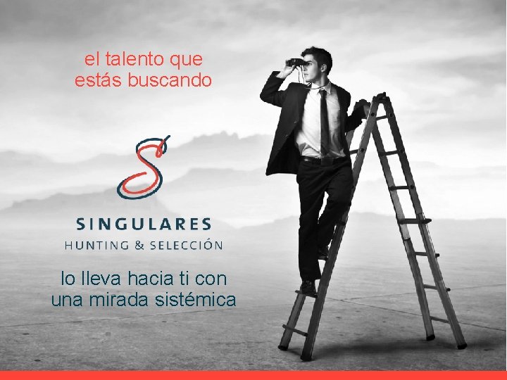 el talento que estás buscando lo lleva hacia ti con una mirada sistémica el talento que estás buscando lo lleva hacia ti con una mirada sistémica