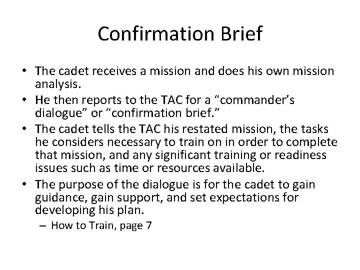 Confirmation Brief • The cadet receives a mission and does his own mission analysis.