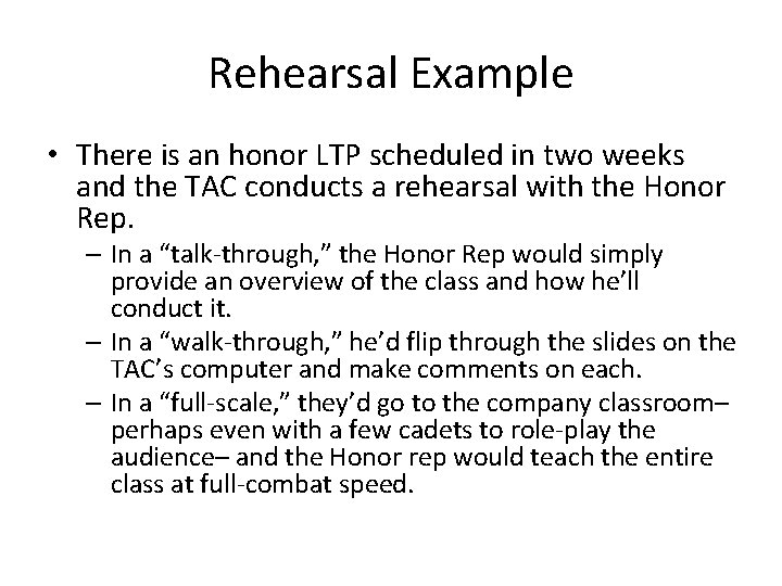 Rehearsal Example • There is an honor LTP scheduled in two weeks and the