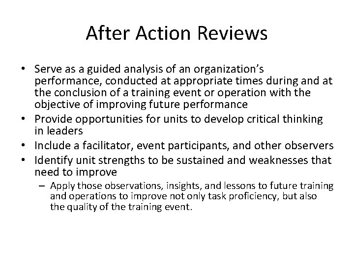 After Action Reviews • Serve as a guided analysis of an organization’s performance, conducted