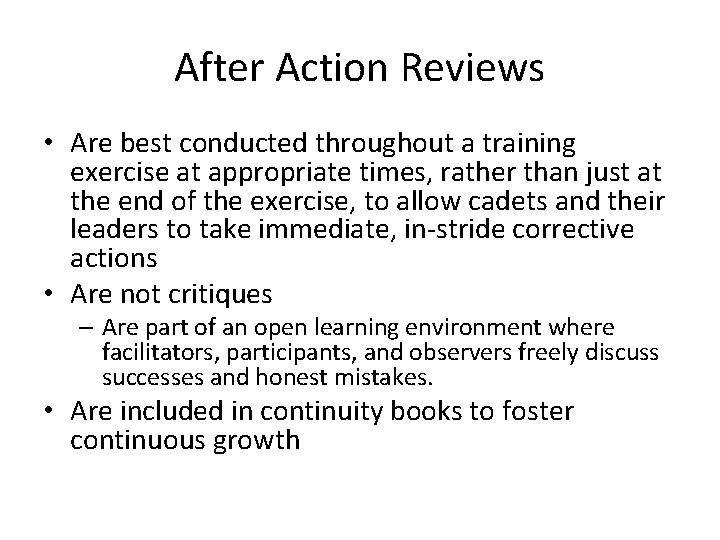After Action Reviews • Are best conducted throughout a training exercise at appropriate times,