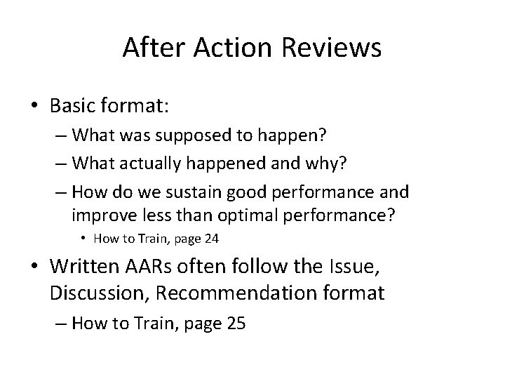After Action Reviews • Basic format: – What was supposed to happen? – What