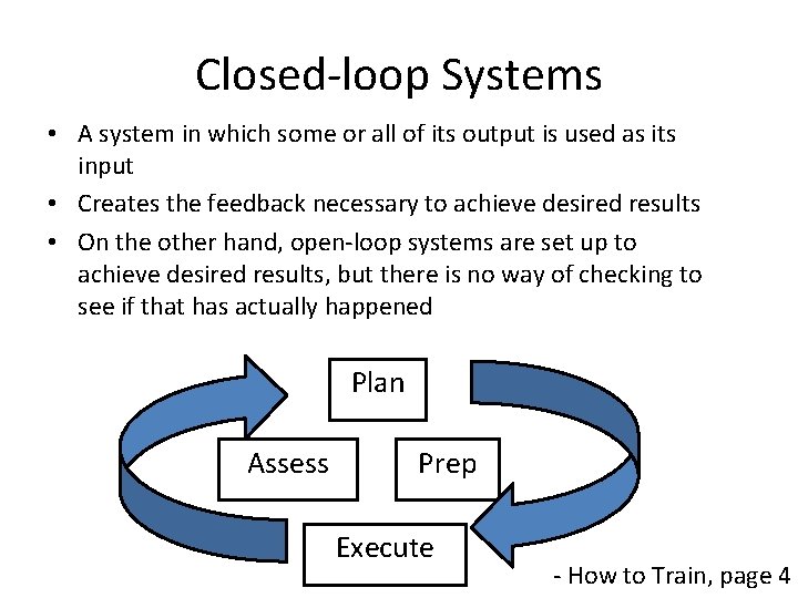 Closed-loop Systems • A system in which some or all of its output is
